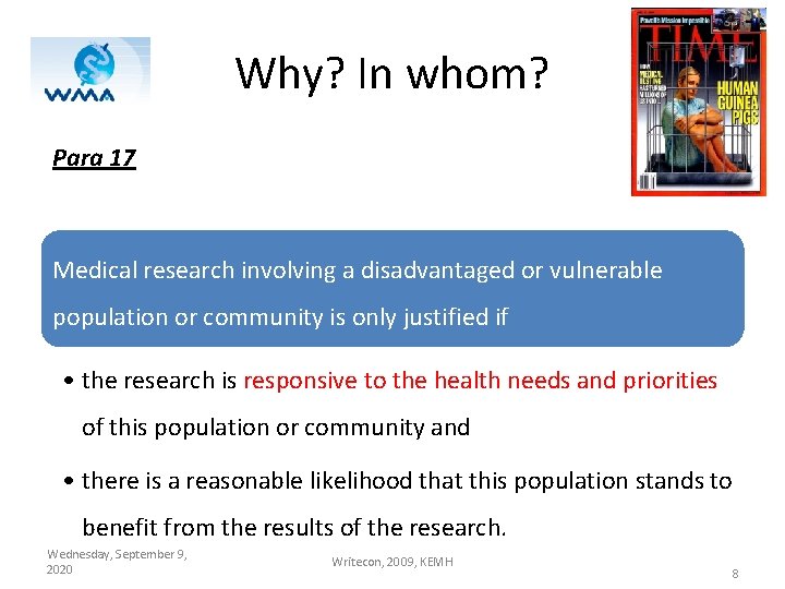 Why? In whom? Para 17 Medical research involving a disadvantaged or vulnerable population or