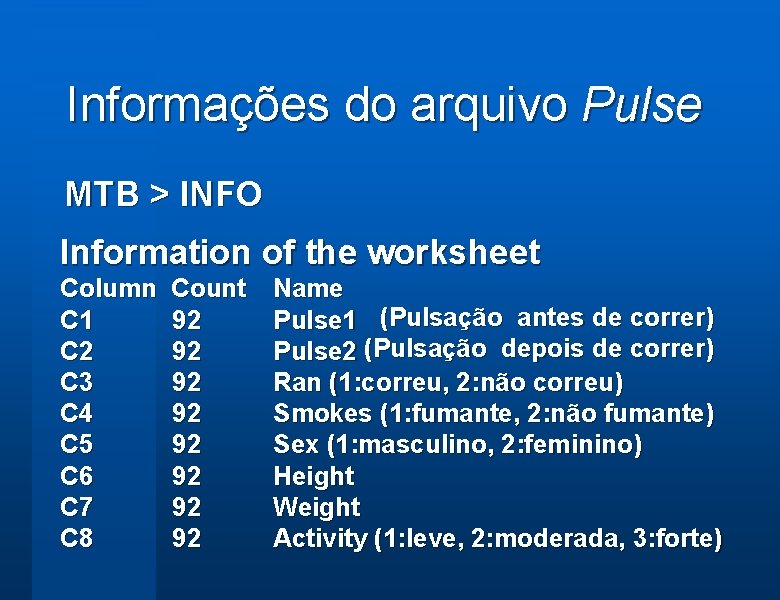 Informações do arquivo Pulse MTB > INFO Information of the worksheet Column C 1