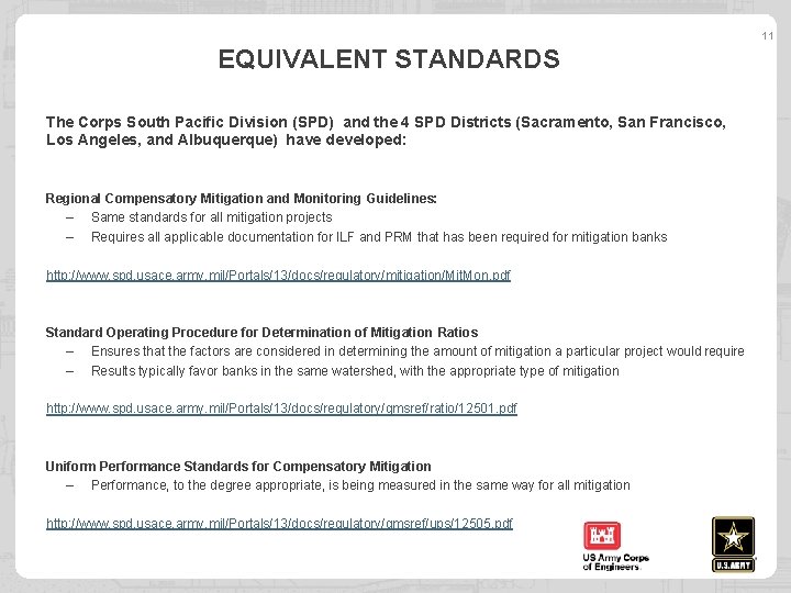 11 EQUIVALENT STANDARDS The Corps South Pacific Division (SPD) and the 4 SPD Districts