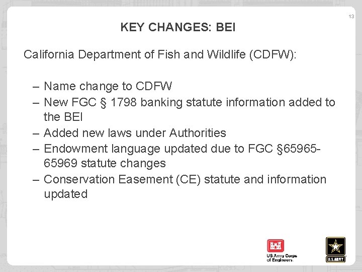 13 KEY CHANGES: BEI California Department of Fish and Wildlife (CDFW): – Name change