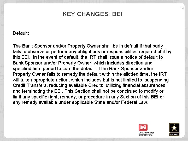 19 KEY CHANGES: BEI Default: The Bank Sponsor and/or Property Owner shall be in