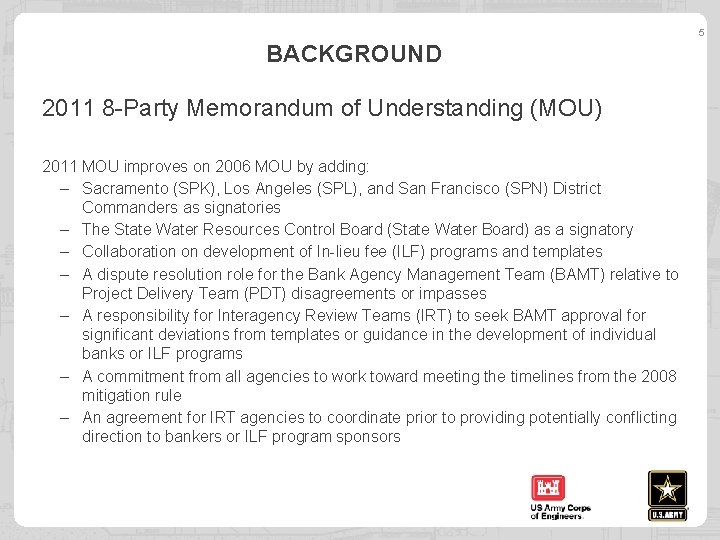 5 BACKGROUND 2011 8 -Party Memorandum of Understanding (MOU) 2011 MOU improves on 2006