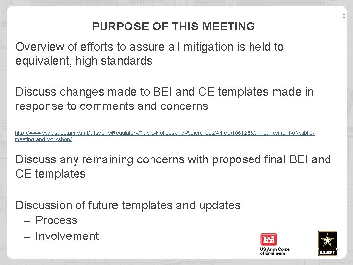 8 PURPOSE OF THIS MEETING Overview of efforts to assure all mitigation is held
