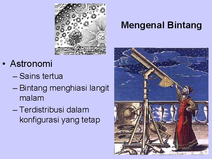 Mengenal Bintang • Astronomi – Sains tertua – Bintang menghiasi langit malam – Terdistribusi