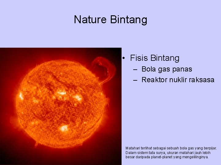 Nature Bintang • Fisis Bintang – Bola gas panas – Reaktor nuklir raksasa Matahari