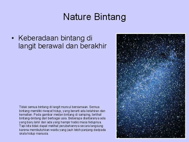 Nature Bintang • Keberadaan bintang di langit berawal dan berakhir Tidak semua bintang di