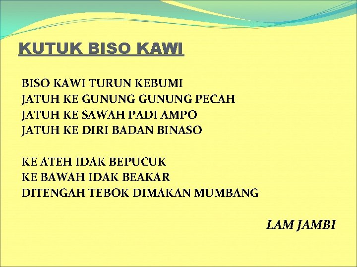 KUTUK BISO KAWI TURUN KEBUMI JATUH KE GUNUNG PECAH JATUH KE SAWAH PADI AMPO