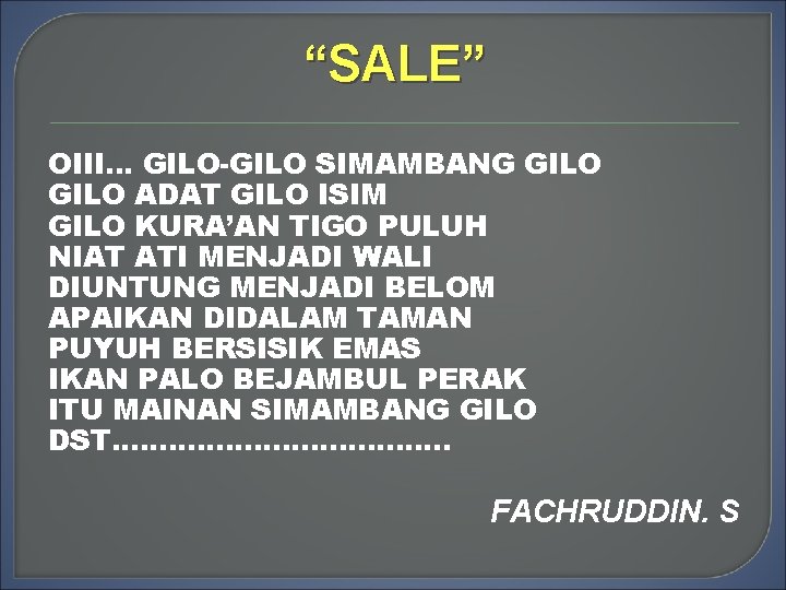 “SALE” OIII. . . GILO-GILO SIMAMBANG GILO ADAT GILO ISIM GILO KURA’AN TIGO PULUH