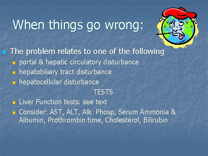 When things go wrong: n The problem relates to one of the following n