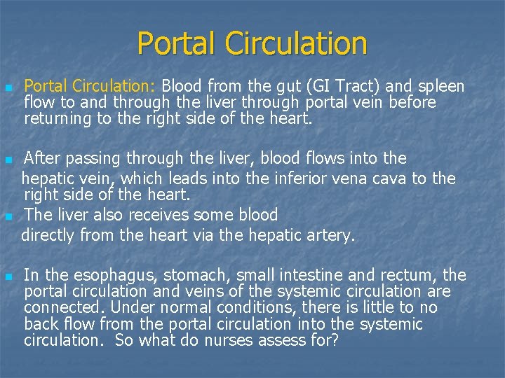 Portal Circulation n n Portal Circulation: Blood from the gut (GI Tract) and spleen