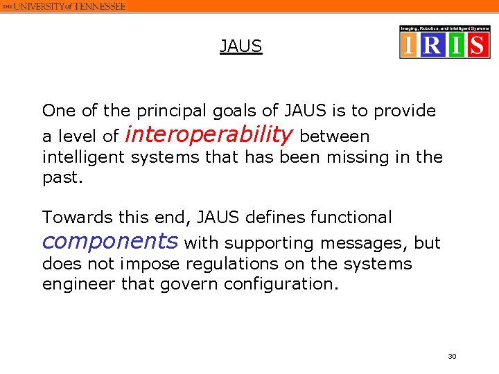 JAUS One of the principal goals of JAUS is to provide a level of JAUS One of the principal goals of JAUS is to provide a level of