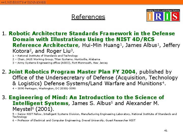 References 1. Robotic Architecture Standards Framework in the Defense Domain with Illustrations Using the References 1. Robotic Architecture Standards Framework in the Defense Domain with Illustrations Using the