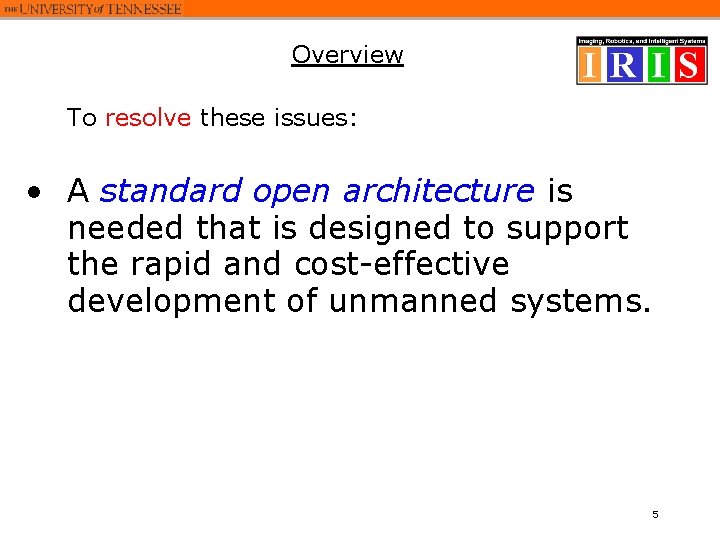 Overview To resolve these issues: • A standard open architecture is needed that is Overview To resolve these issues: • A standard open architecture is needed that is