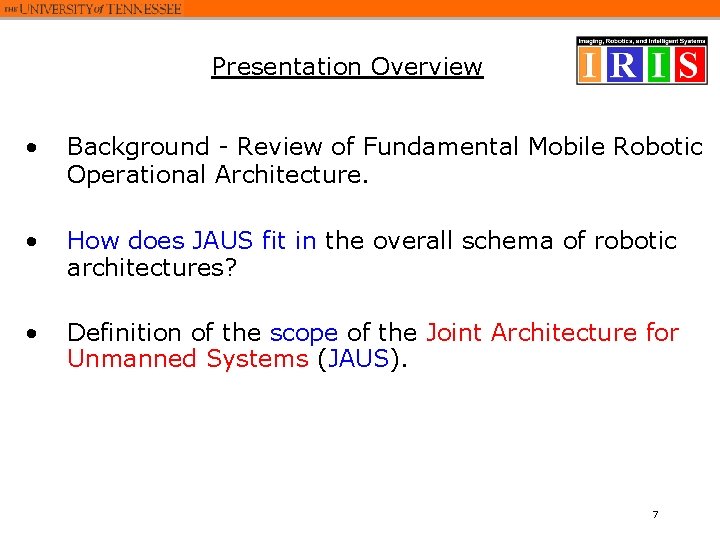 Presentation Overview • Background - Review of Fundamental Mobile Robotic Operational Architecture. • How Presentation Overview • Background - Review of Fundamental Mobile Robotic Operational Architecture. • How