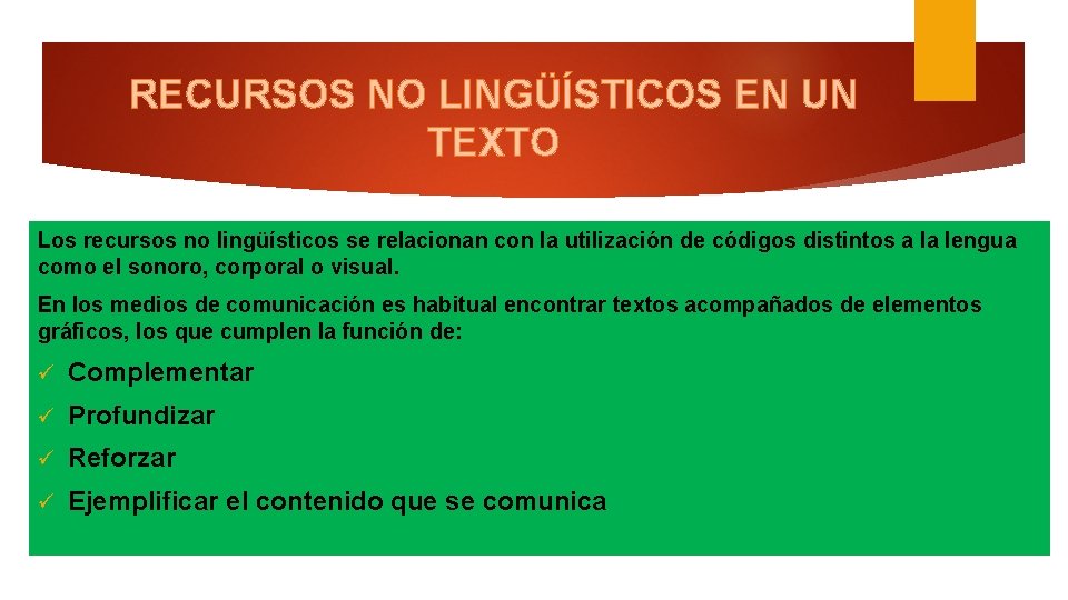 RECURSOS NO LINGÜÍSTICOS EN UN TEXTO Los recursos no lingüísticos se relacionan con la