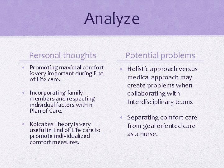 Analyze Personal thoughts • Promoting maximal comfort is very important during End of Life