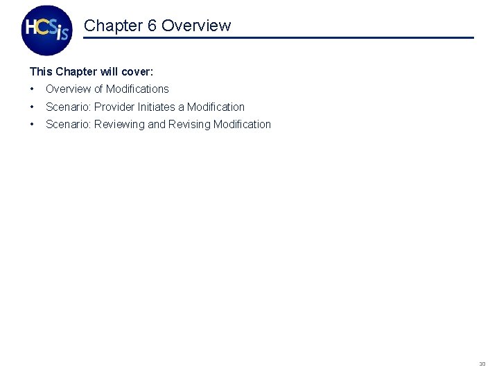 Chapter 6 Overview This Chapter will cover: • Overview of Modifications • Scenario: Provider