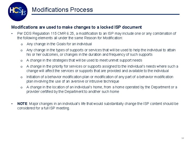 Modifications Process Modifications are used to make changes to a locked ISP document •