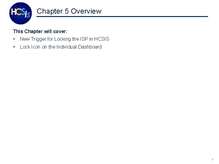 Chapter 5 Overview This Chapter will cover: • New Trigger for Locking the ISP