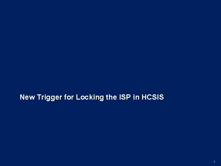 New Trigger for Locking the ISP in HCSIS 4 