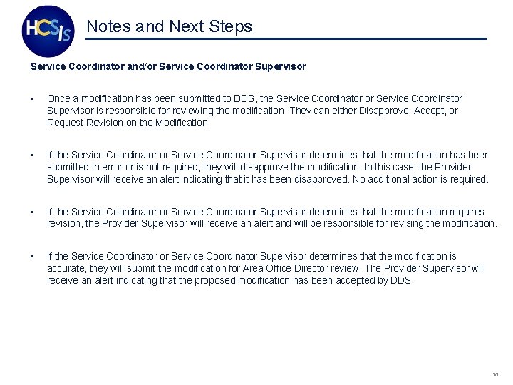 Notes and Next Steps Service Coordinator and/or Service Coordinator Supervisor • Once a modification