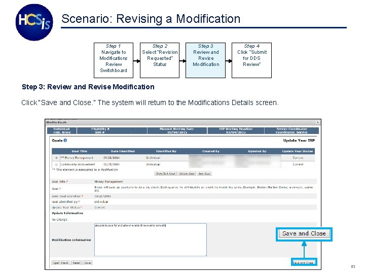 Scenario: Revising a Modification Step 1 Navigate to Modifications Review Switchboard Step 2 Select