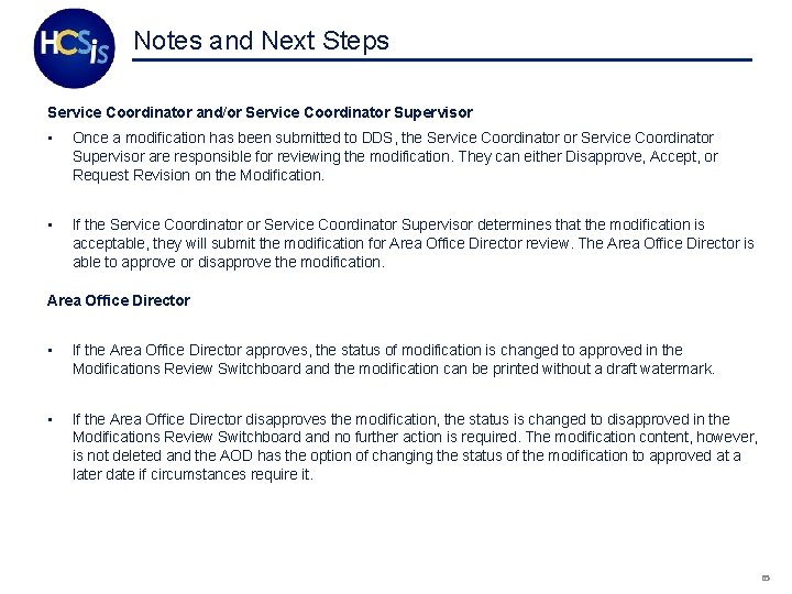 Notes and Next Steps Service Coordinator and/or Service Coordinator Supervisor • Once a modification