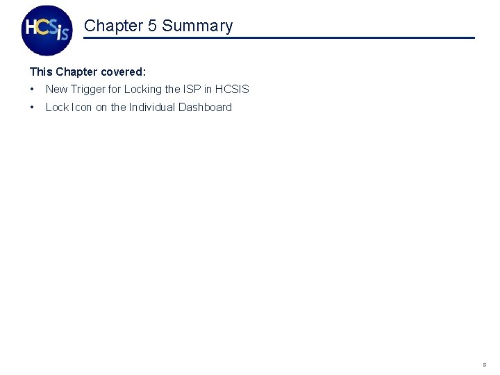 Chapter 5 Summary This Chapter covered: • New Trigger for Locking the ISP in