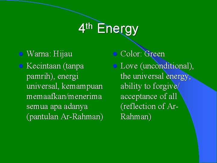 4 th Energy Warna: Hijau l Kecintaan (tanpa pamrih), energi universal, kemampuan memaafkan/menerima semua 4 th Energy Warna: Hijau l Kecintaan (tanpa pamrih), energi universal, kemampuan memaafkan/menerima semua