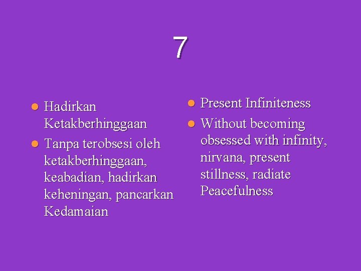 7 l Present Infiniteness Hadirkan Ketakberhinggaan l Without becoming obsessed with infinity, l Tanpa 7 l Present Infiniteness Hadirkan Ketakberhinggaan l Without becoming obsessed with infinity, l Tanpa