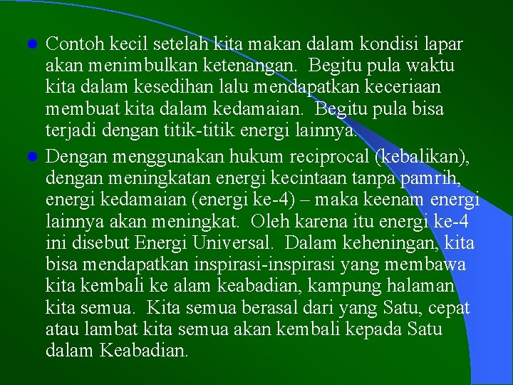 Contoh kecil setelah kita makan dalam kondisi lapar akan menimbulkan ketenangan. Begitu pula waktu Contoh kecil setelah kita makan dalam kondisi lapar akan menimbulkan ketenangan. Begitu pula waktu