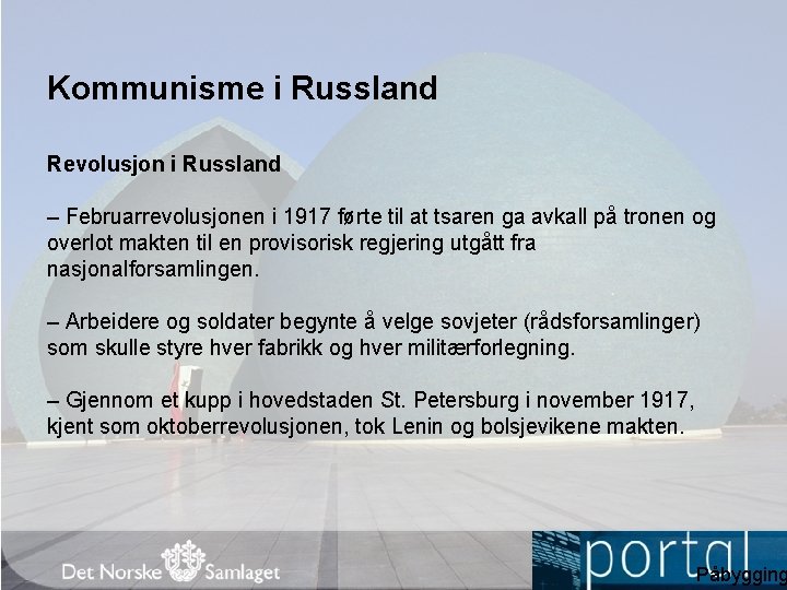 Kommunisme i Russland Revolusjon i Russland – Februarrevolusjonen i 1917 førte til at tsaren