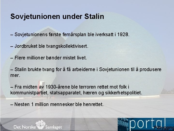 Sovjetunionen under Stalin – Sovjetunionens første femårsplan ble iverksatt i 1928. – Jordbruket ble