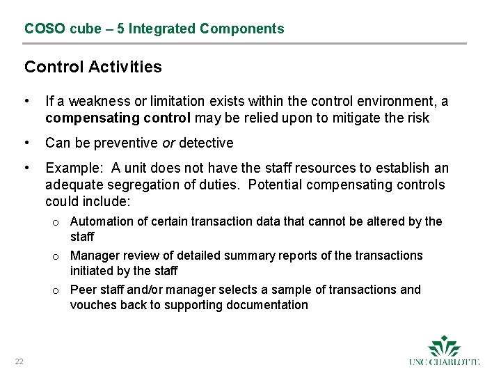 COSO cube – 5 Integrated Components Control Activities • If a weakness or limitation