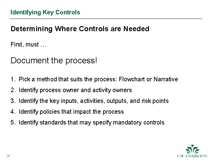 Identifying Key Controls Determining Where Controls are Needed First, must … Document the process!