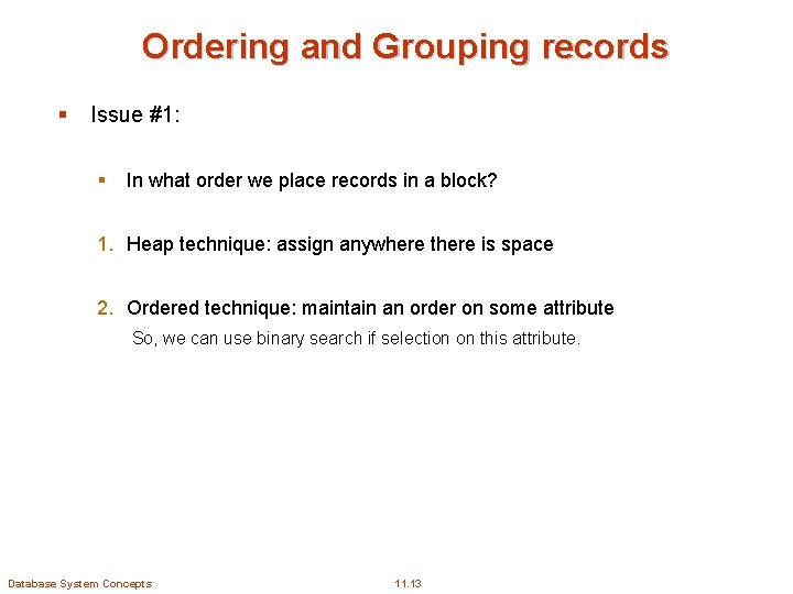 Ordering and Grouping records § Issue #1: § In what order we place records