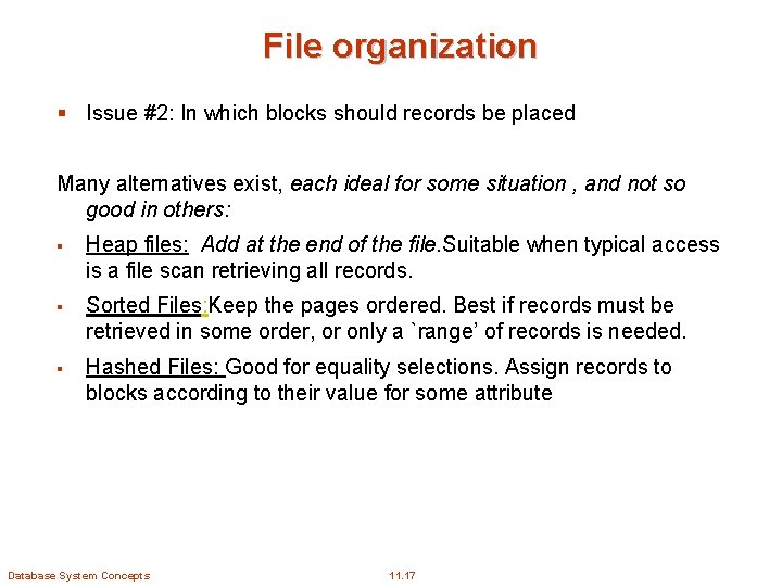 File organization § Issue #2: In which blocks should records be placed Many alternatives