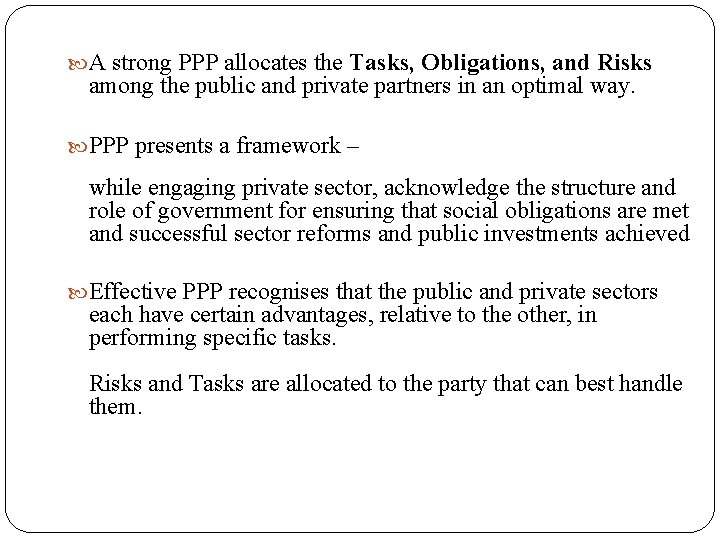  A strong PPP allocates the Tasks, Obligations, and Risks among the public and