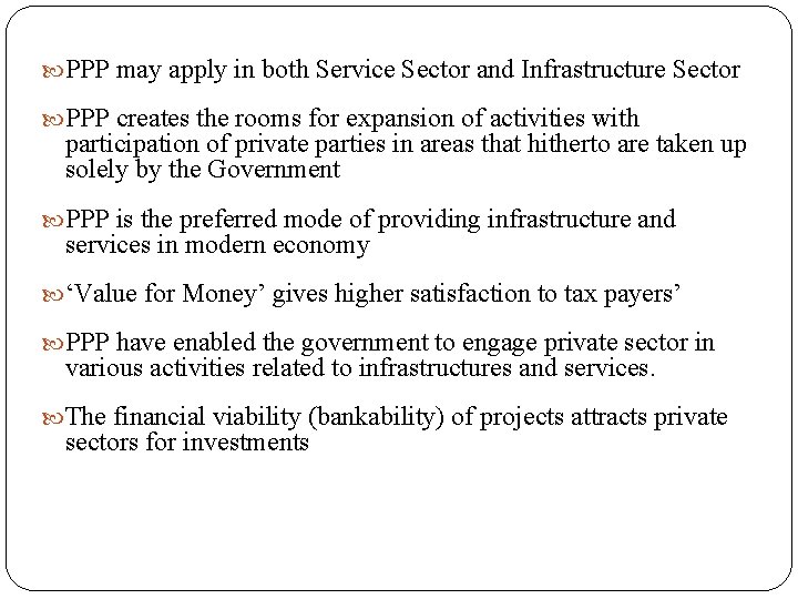  PPP may apply in both Service Sector and Infrastructure Sector PPP creates the