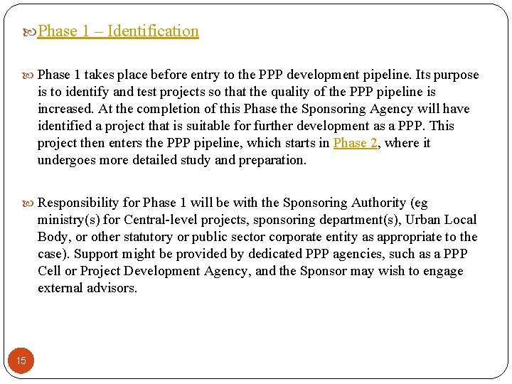  Phase 1 – Identification Phase 1 takes place before entry to the PPP