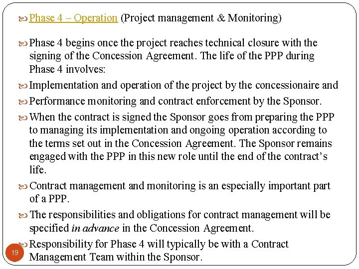  Phase 4 – Operation (Project management & Monitoring) Phase 4 begins once the