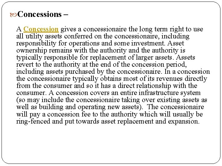  Concessions – A Concession gives a concessionaire the long term right to use