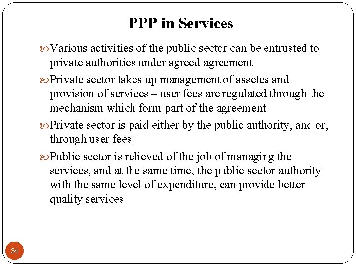 PPP in Services Various activities of the public sector can be entrusted to private