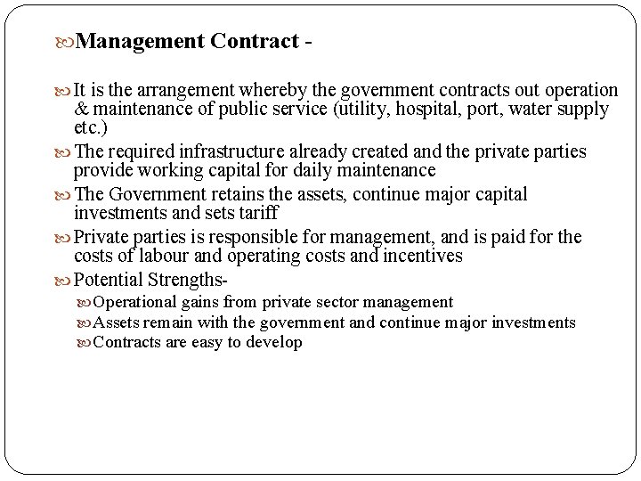  Management Contract It is the arrangement whereby the government contracts out operation &