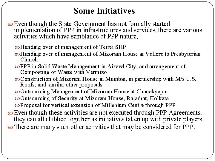 Some Initiatives Even though the State Government has not formally started implementation of PPP