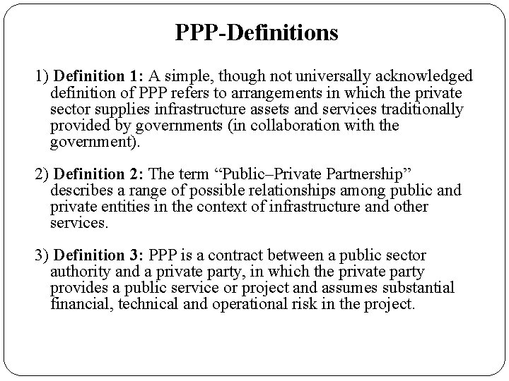 PPP-Definitions 1) Definition 1: A simple, though not universally acknowledged definition of PPP refers
