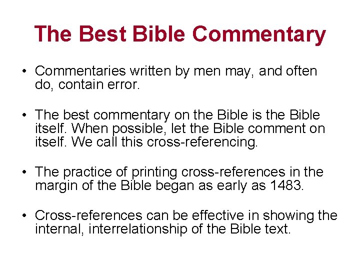 The Best Bible Commentary • Commentaries written by men may, and often do, contain