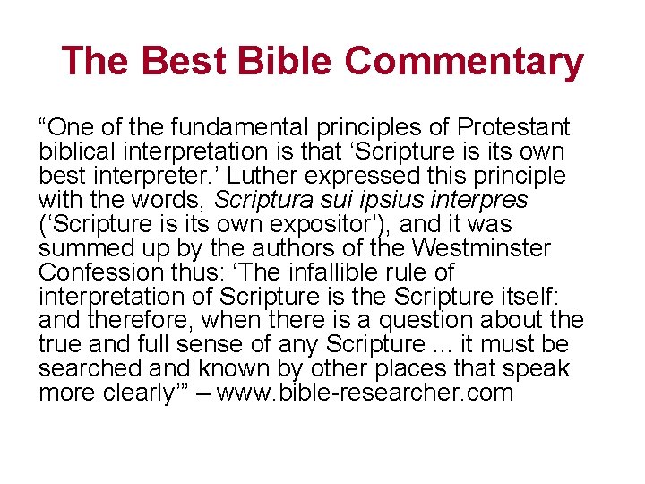 The Best Bible Commentary “One of the fundamental principles of Protestant biblical interpretation is