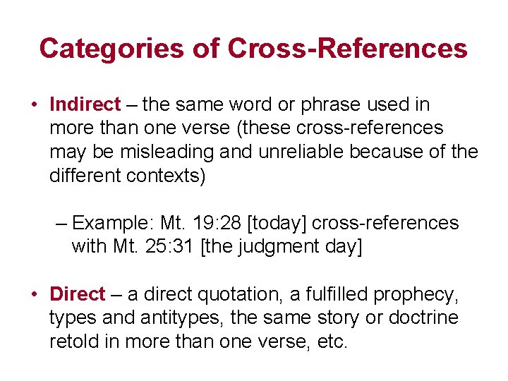 Categories of Cross-References • Indirect – the same word or phrase used in more