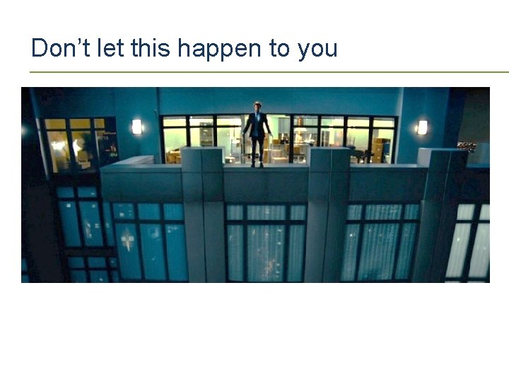 Don’t let this happen to you 